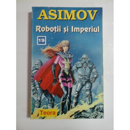 ROBOTII SI IMPERIUL - ISAAC ASIMOV ROBOTII SI IMPERIUL - ISAAC ASIMOV